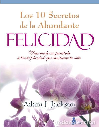 Libros: Los 10 secretos de la abundante felicidad- 9788478088027