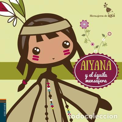 Libros: Aiyana y el &aacute;guila mensajera- 9788426398314