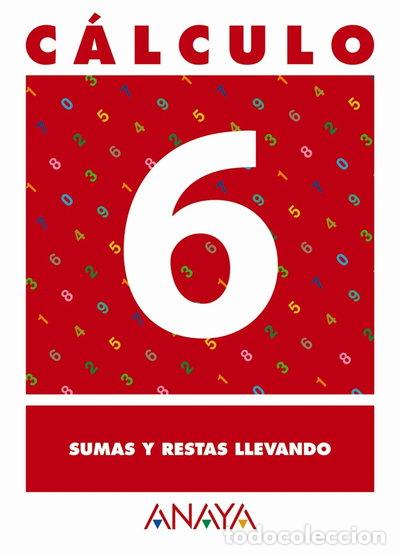 Libros: C&aacute;lculo 6. Sumas y restas llevando- 9788466715201