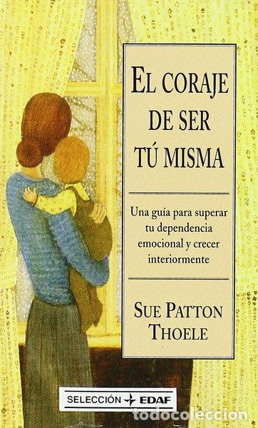 Libros: El coraje de ser t&uacute; misma- 9788441401013
