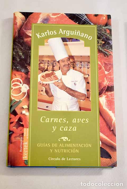 Libros: Carnes, aves y caza: Argui&ntilde;ano, Karlos.- Argui&ntilde;ano, Karlos