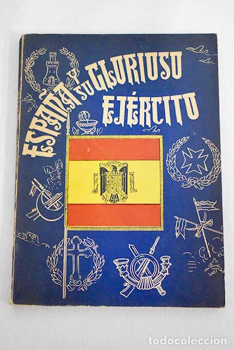 Libros: Espa&ntilde;a y su glorioso ej&eacute;rcito.- San Mart&iacute;n Losada, Eduardo