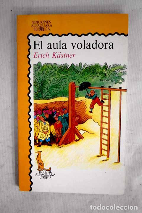 Libros: El aula voladora: Kastner, Erich.- Kastner, Erich