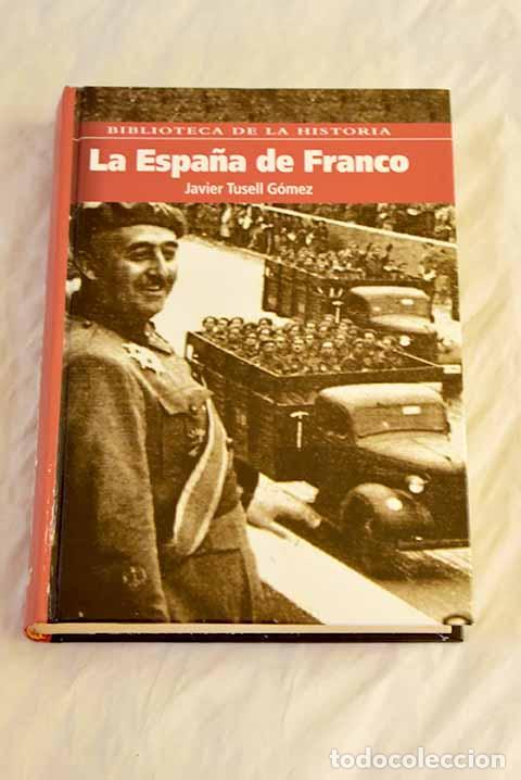 Libros: La Espa&ntilde;a de Franco: el poder, la oposici&oacute;n y la pol&iacute;tica exterior durante el franquismo