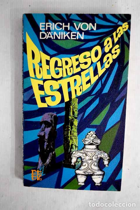 Libros: Regreso a las estrellas.- Daniken, Erich von