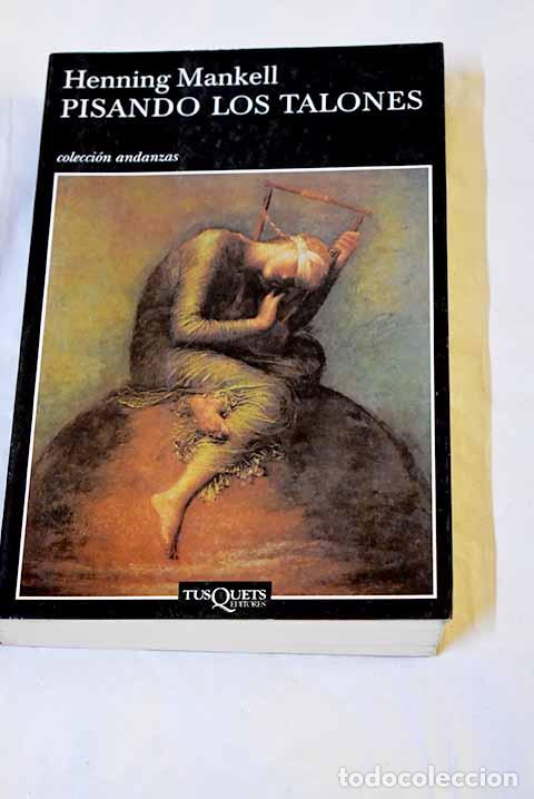 Libros: Pisando los talones: Mankell, Henning.- Mankell, Henning