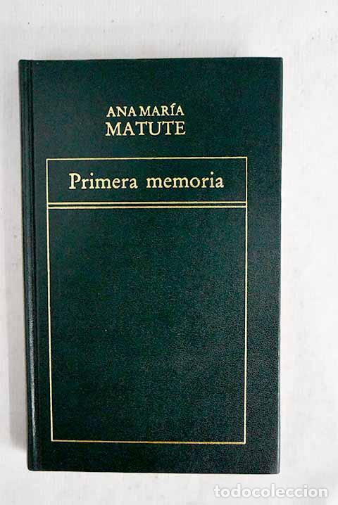 Libri di seconda mano: Primera memoria: Matute, Ana Mar&iacute;a.- Matute, Ana Mar&iacute;a