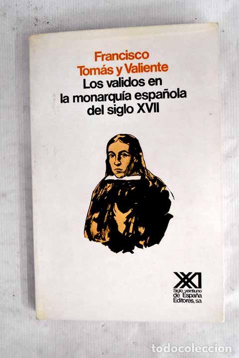 Livres: Los validos en la monarqu&iacute;a del siglo XVII: estudio institucional.- Tom&aacute;s y Valiente, Francisco
