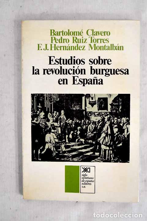 Livres: Estudios sobre la revoluci&oacute;n burguesa en Espa&ntilde;a.- Clavero, Bartolom&eacute;