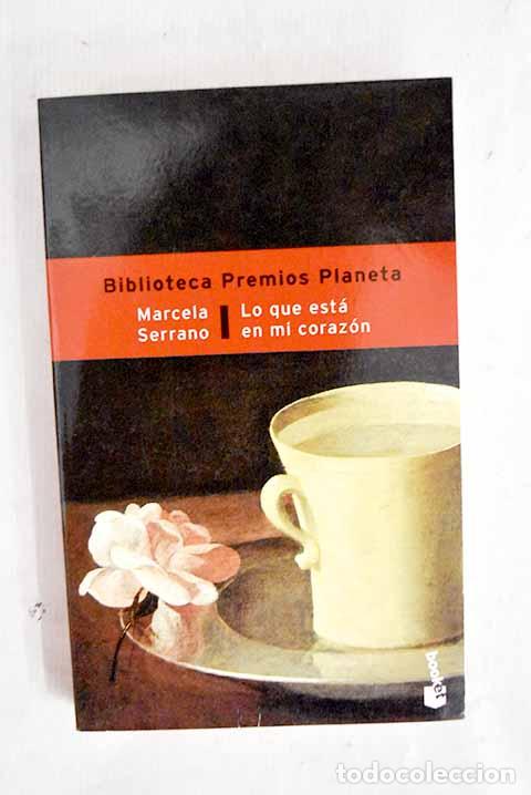 Livres: Lo que est&aacute; en mi coraz&oacute;n.- Serrano, Marcela