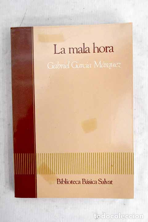 Livres: La mala hora: Garc&iacute;a M&aacute;rquez, Gabriel.- Garc&iacute;a M&aacute;rquez, Gabriel
