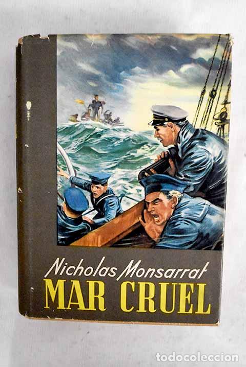 Livres: Mar cruel: Monsarrat, Nicholas.- Monsarrat, Nicholas