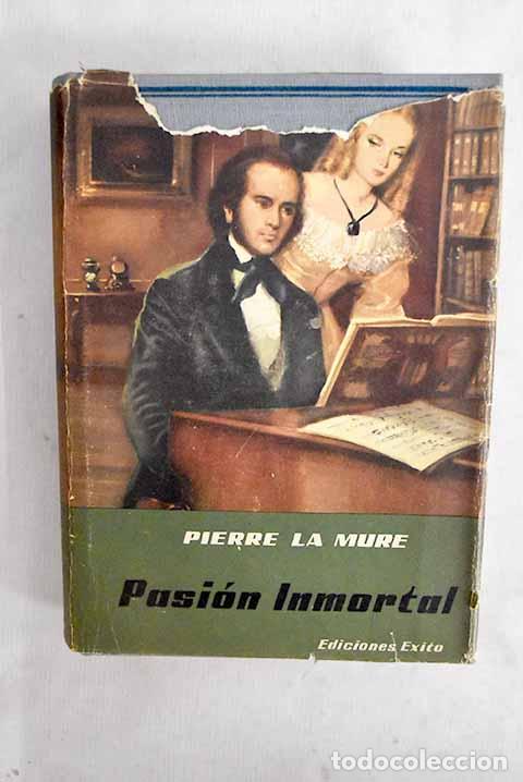 Livres: Pasi&oacute;n inmortal: La Mure, Pierre.- La Mure, Pierre