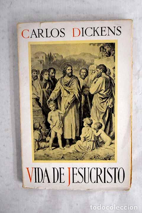 Libros: Vida de Jesucristo: Dickens, Charles.- Dickens, Charles