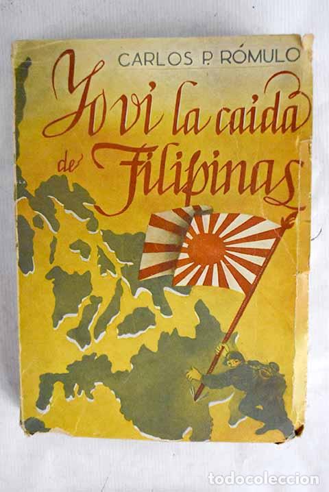 Libros: Yo vi la caida de Filipinas.- R&oacute;mulo, Carlos P.
