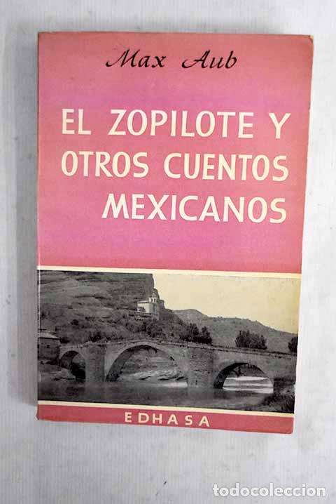Libros: El zopilote y otros cuentos mexicanos.- Aub, Max