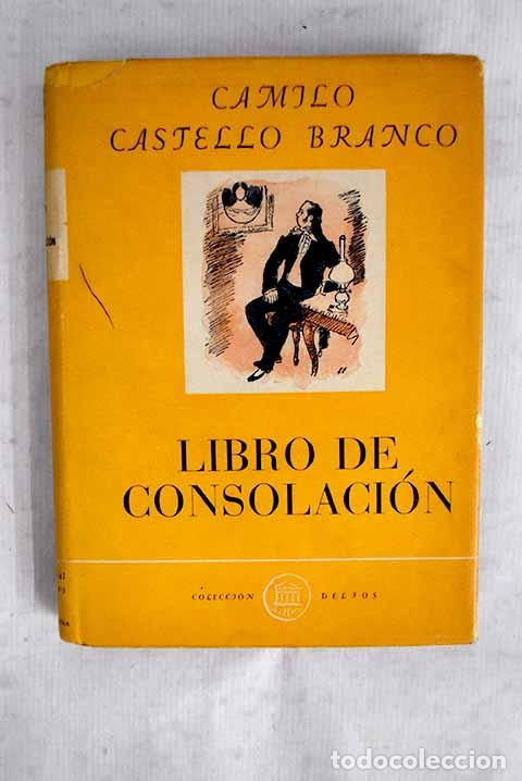 Libros: Libro de consolaci&oacute;n.- Castelo Branco, Camilo