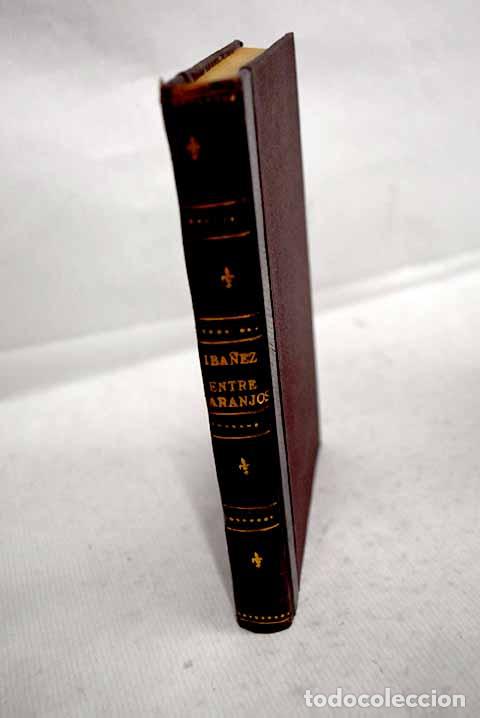 Libri di seconda mano: Entre naranjos: Blasco Ib&aacute;&ntilde;ez, Vicente.- Blasco Ib&aacute;&ntilde;ez, Vicente