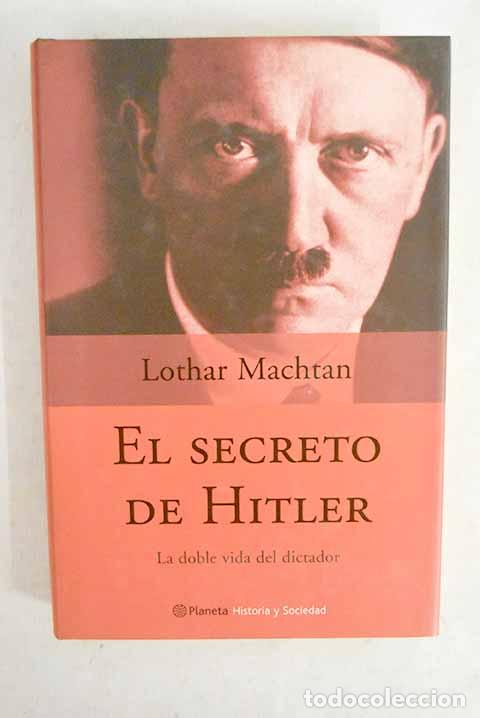 Libros: El secreto de Hitler.- Machtan, Lothar