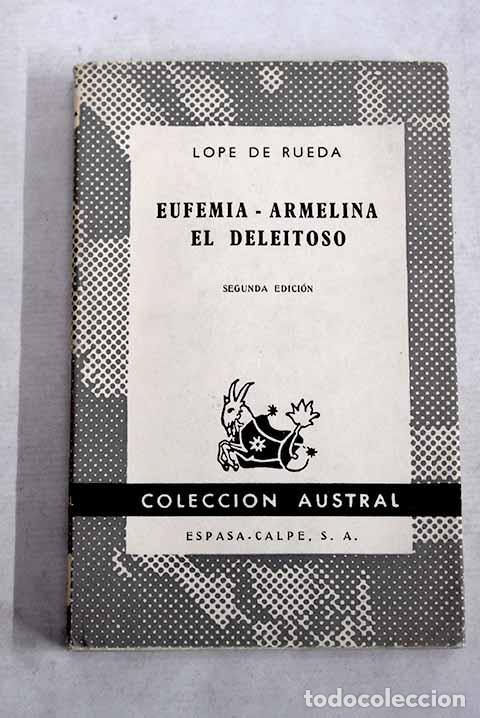 Libros: Eufemia ; Armelina ; El deleitoso.- Rueda, Lope de