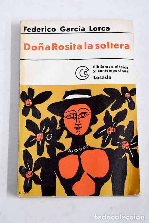 Libros: Do&ntilde;a Rosita la soltera, o, El lenguaje de las flores: poema granadino del novecientos