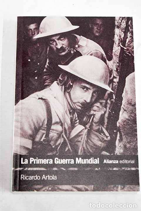 Libros: La Primera Guerra Mundial: de Lieja a Versalles.- Artola, Ricardo