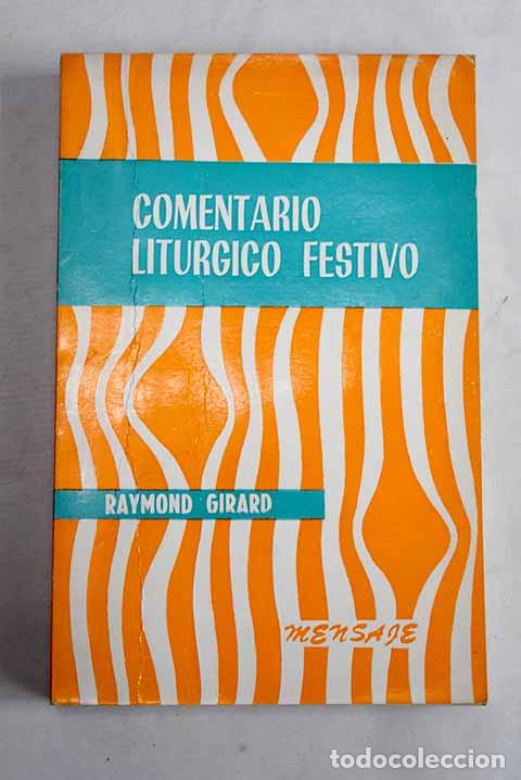 Livres: Comentario lit&uacute;rgico festivo.- Girard, Raymond