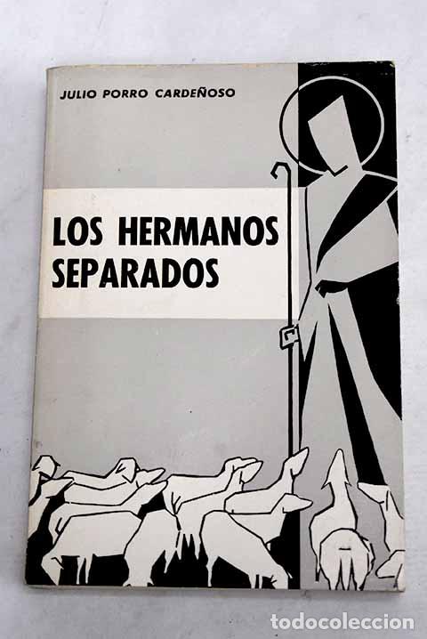 Livres: Los hermanos separados: cara y cruz del problema.- Porro Carde&ntilde;oso, Julio