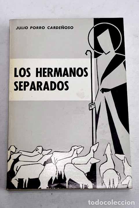 Livres: Los hermanos separados: cara y cruz del problema.- Porro Carde&ntilde;oso, Julio