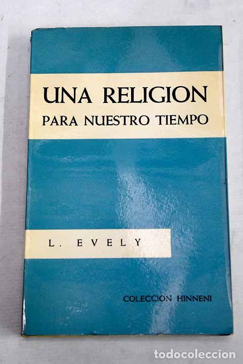 Livres: Una religi&oacute;n para nuestro tiempo.- Evely, Louis