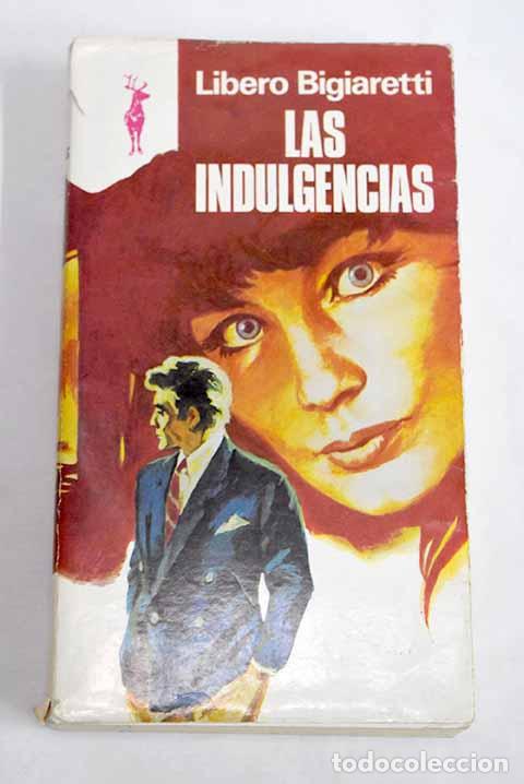 B&uuml;cher: Las indulgencias: Bigiaretti, Libero.- Bigiaretti, Libero