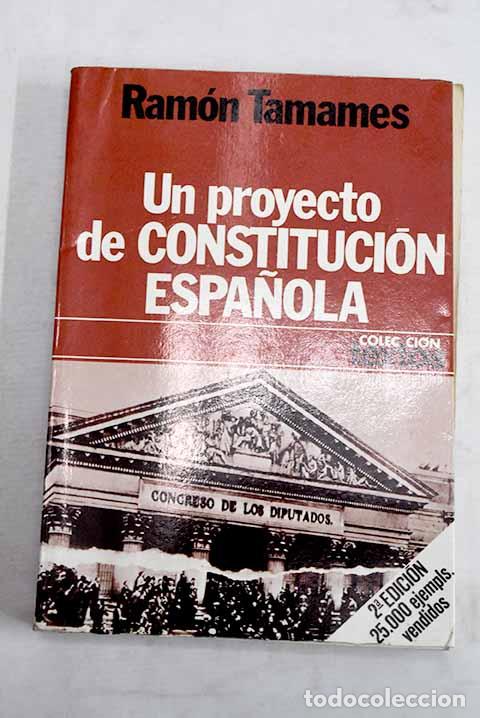 B&uuml;cher: Un proyecto de constituci&oacute;n espa&ntilde;ola.- Tamames, Ram&oacute;n