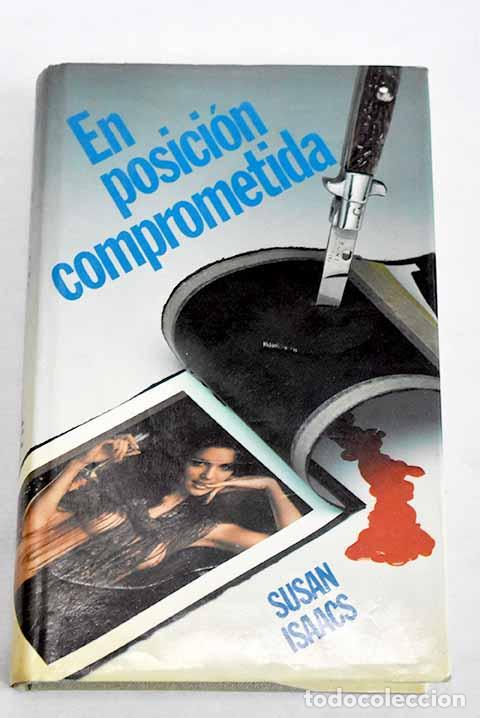 Libros: En posici&oacute;n comprometida.- Isaacs, Susan