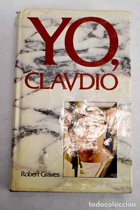 Libros: Yo, Claudio: Graves, Robert.- Graves, Robert