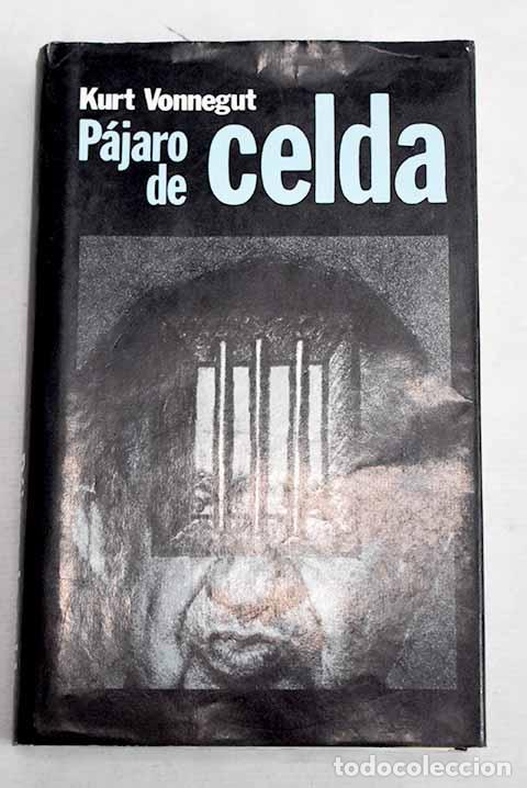 Libros: P&aacute;jaro de celda: Vonnegut, Kurt.- Vonnegut, Kurt