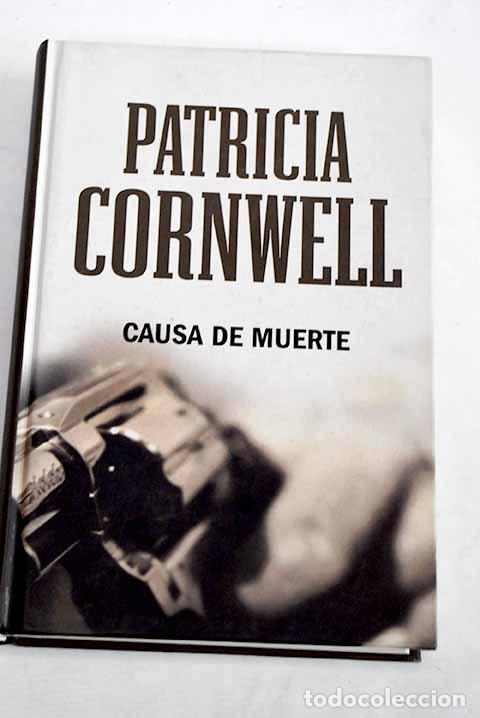 Libros: Causa de muerte: Cornwell, Patricia.- Cornwell, Patricia