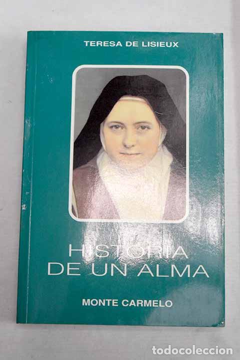 Libros: Historia de un alma: Teresa del Ni&ntilde;o Jes&uacute;s.- Teresa del Ni&ntilde;o Jes&uacute;s