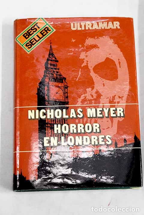 Libros: Horror en Londres: Meyer, Nicholas.- Meyer, Nicholas