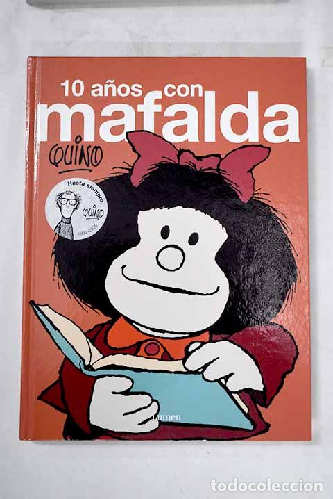 Libros: 10 a&ntilde;os con Mafalda: Quino.- Quino