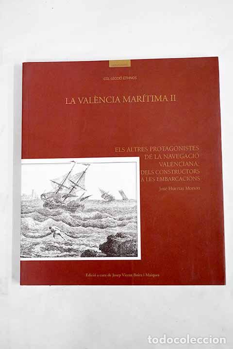 Libros: La Valencia mar&iacute;tima, tomo II.- Huertas Mori&oacute;n, Jos&eacute;
