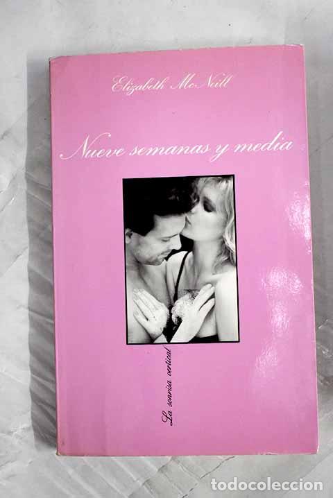 Libros: Nueve semanas y media: memorias de un amor.- McNeill, Elizabeth