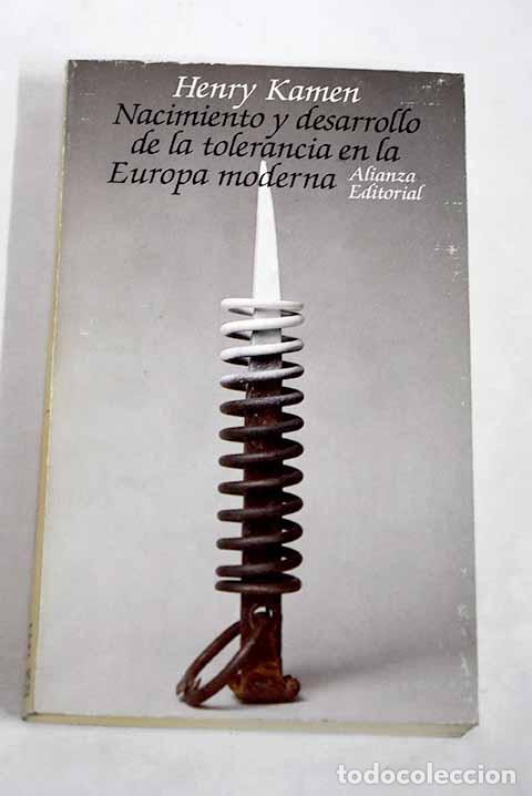 Libros: Nacimiento y desarrollo de la tolerancia en la Europa moderna.- Kamen, Henry