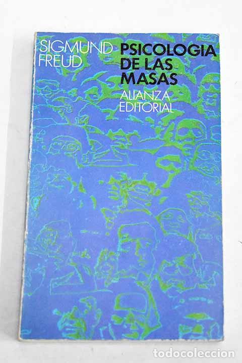 Libros: Psicolog&iacute;a de las masas ; M&aacute;s all&aacute; del principio del placer ; El porvenir de una ilusi&oacute;n