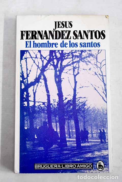 Libros: El hombre de los santos.- Fern&aacute;ndez Santos, Jes&uacute;s
