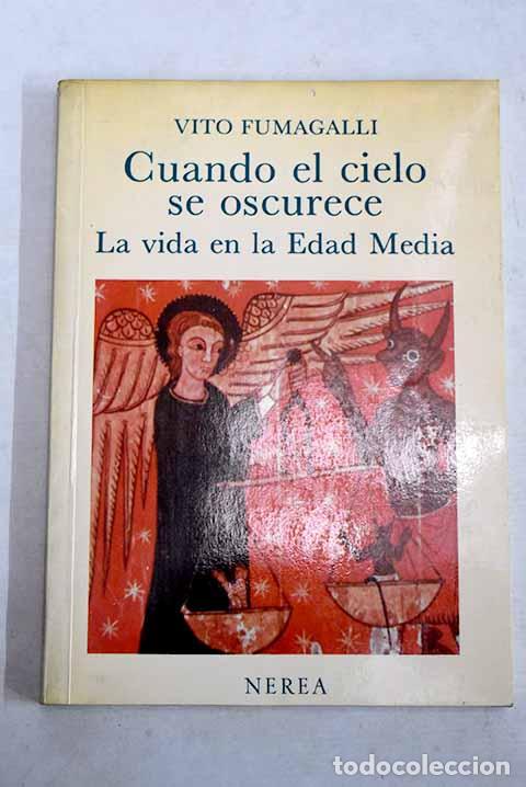 Libros: Cuando el cielo se oscurece: la vida en la edad media.- Fumagalli, Vito