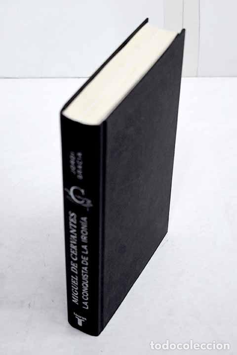 books: Miguel de Cervantes, la conquista de la iron&iacute;a.- Gracia, Jordi
