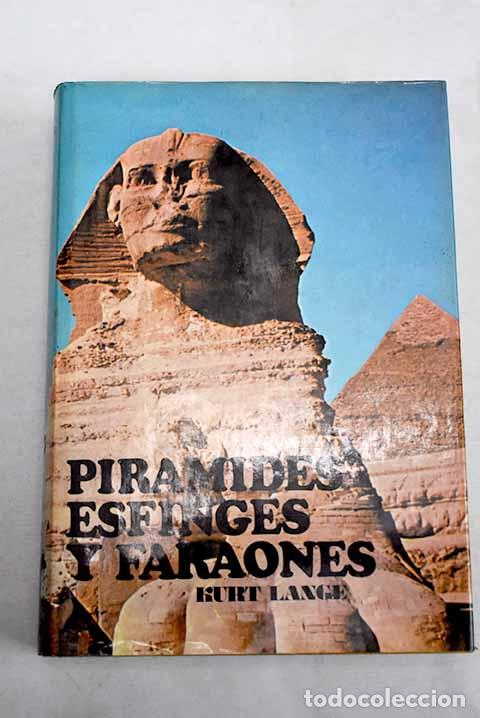 Libros: Pir&aacute;mides, esfinges y faraones.- Lange, Kurt