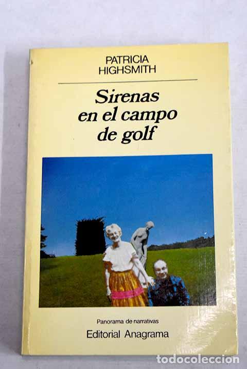 Libros: Sirenas en el campo de golf.- Highsmith, Patricia