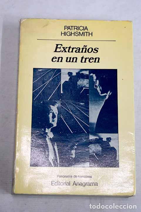Libros: Extra&ntilde;os en un tren: Highsmith, Patricia.- Highsmith, Patricia