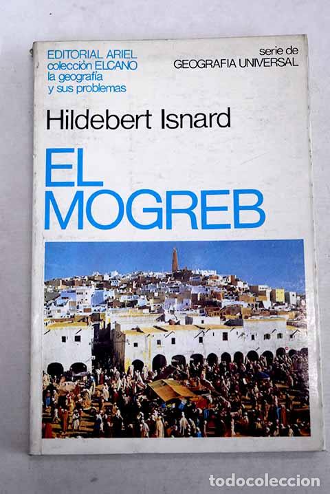 Libros: El Mogreb: Isnard, Hildebert.- Isnard, Hildebert